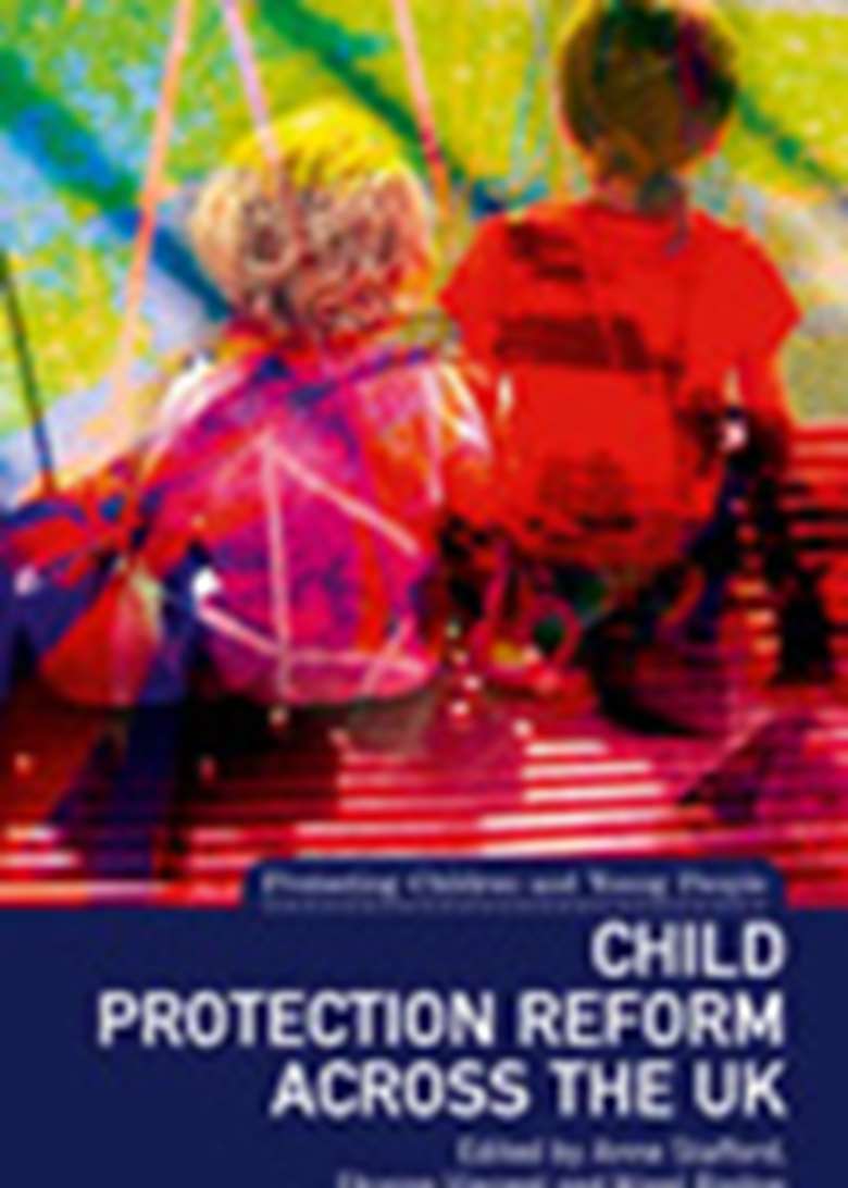 Protecting Children and Young People: Child Protection Reform Across the UK