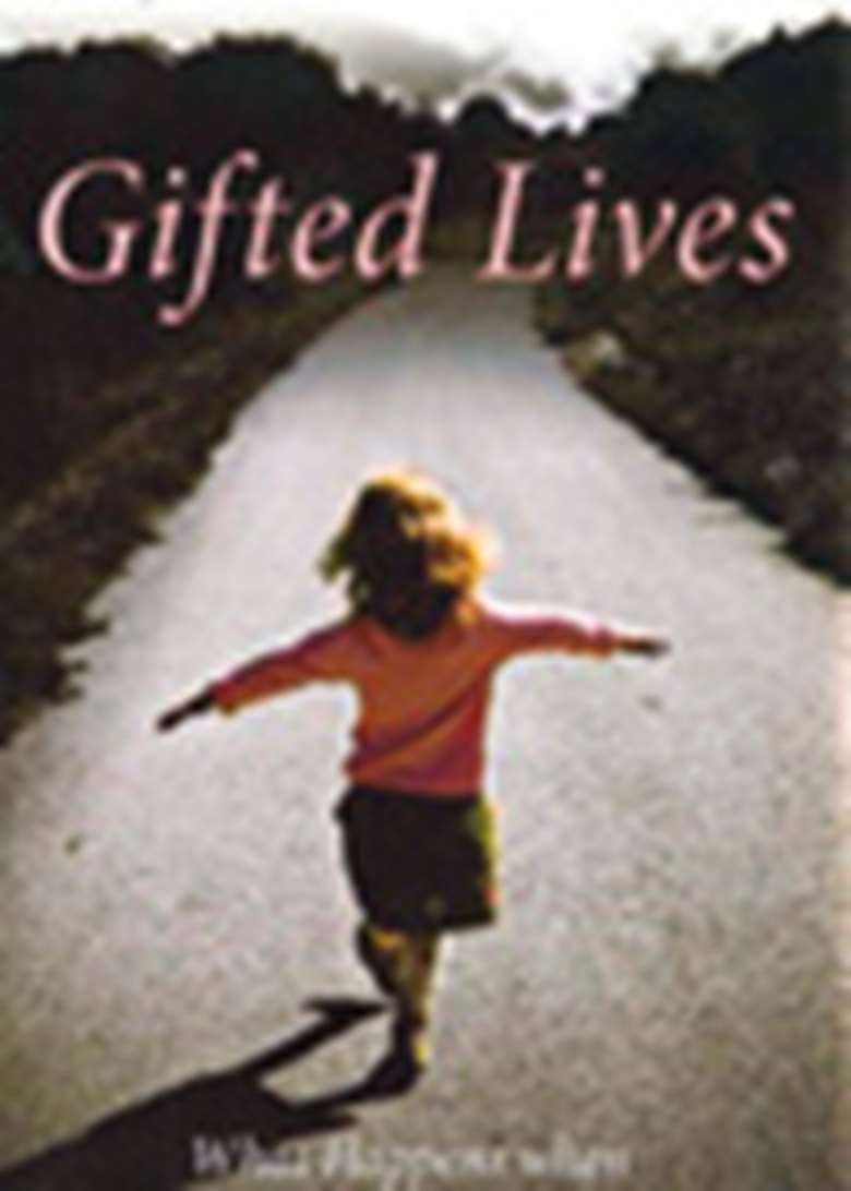 Gifted Lives: What Happens When Gifted Children Grow Up