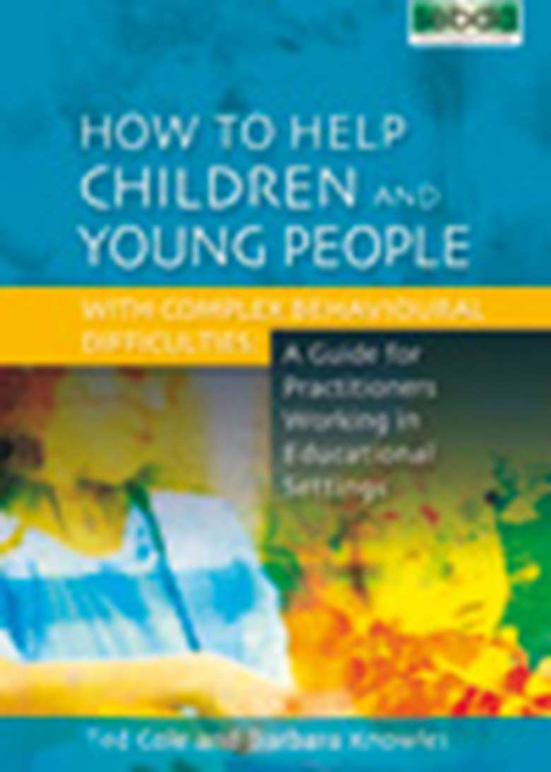 How to Help Children and Young People with Complex Behavioural Difficulties